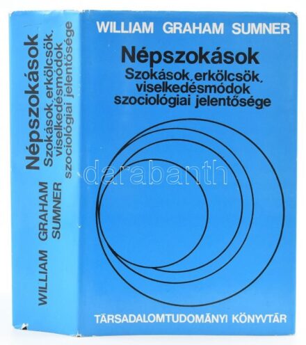 William Graham Sumner: Népszokások. Szokások, erkölcsök, viselkedésmódok szociológiai jelentősége. Társadalomtudományi Könyvtár. Kiadói egészvászon-kötés, kiadói papír védőborítóban.