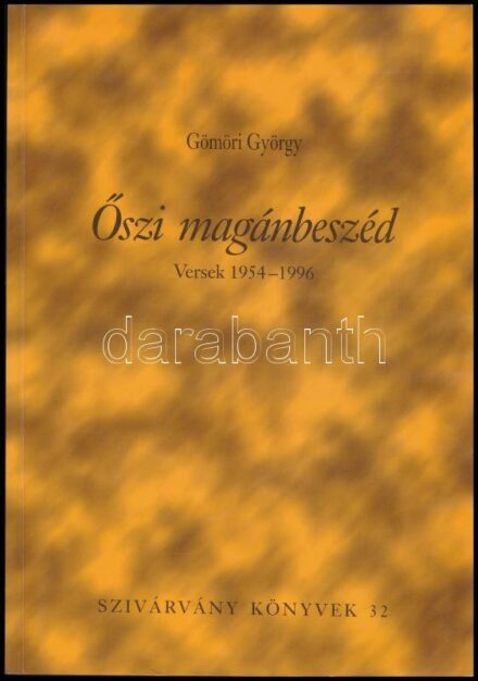 Gömöri György: Őszi magánbeszéd. Versek. 1954-1996. DEDIKÁLT! Szivárvány Könyvek 32. Bp.-Chicago, 1997.,Framo-M-Szivárvány Alapítvány. Kiadói papírkötés.