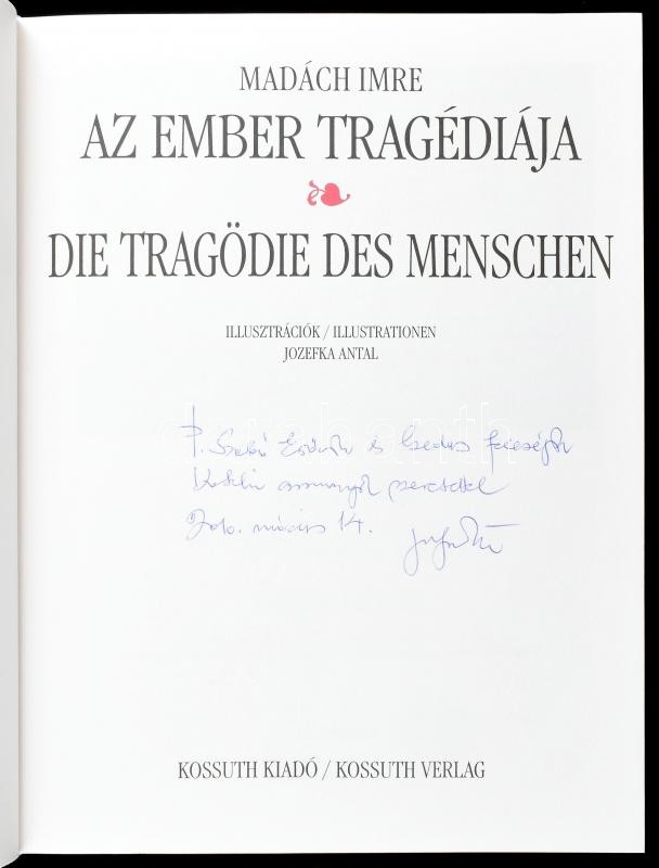 Madách Imre: Az ember tragédiája. Die Tragödie des Menshcen. Illusztrációk/Illustrationen Jozefka Antal. A művész, Jozefka Antal (1935-?) által P. Szabó Ernő (1952-2018) művészettörténész, újságíró, kritikus, szakíró részére - Image 2