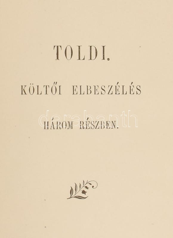 Arany János összes munkái. I-VIII. köt.: I. köt.: Kisebb költemények. II. köt.: Elbeszélő költemények. I. köt. (Toldi, Toldi szerelme. Toldi estéje.) III. köt.: Elbeszélő költemények. II. köt. IV. köt.: Elbeszélő (III. köt.) - Image 4
