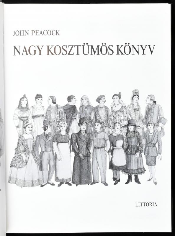 John Peacock: Nagy kosztümös könyv. Képes divattörténet az ókortól napjainkig. Ford.: Székely Levente, Vörös András. Bp., 1993., Littoria. Kiadói egészvászon-kötés, kiadói papír védőborítóban. - Image 2
