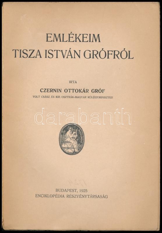 Czernin Ottokár gróf: Emlékeim Tisza István grófról. Bp., 1925, Enciklopédia Részvénytársaság. Kiadói papírkötés, kopottas állapotban, felvágatlan példány. - Image 2