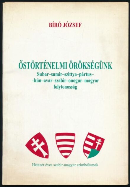 Bíró József: Őstörténelmi örökségünk. Subar-sumir-szittya-pártus-hun-avar-szabir-onogur-magyar folytonosság. Bp., 1999. Magyar Közírók Nemzeti Kiadóhivatala. Kiadói papírkötésben