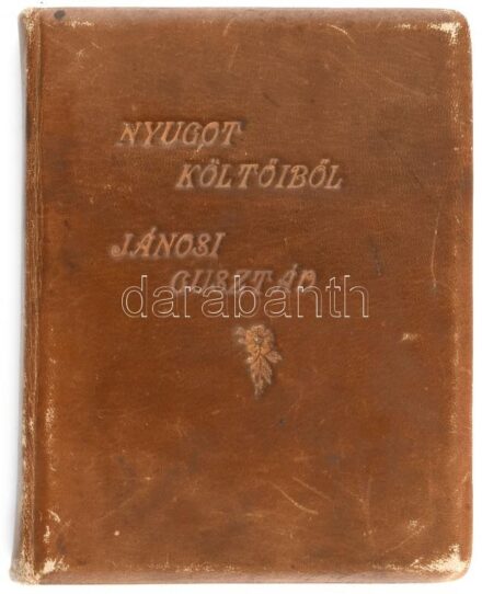 Nyugot költőiből. Ford. Jánosi Gusztáv. Veszprém, 1867. Ramazatter. 192 l. Aranyozott egészbőr kötésben, festett lapszélekkel, kopott.