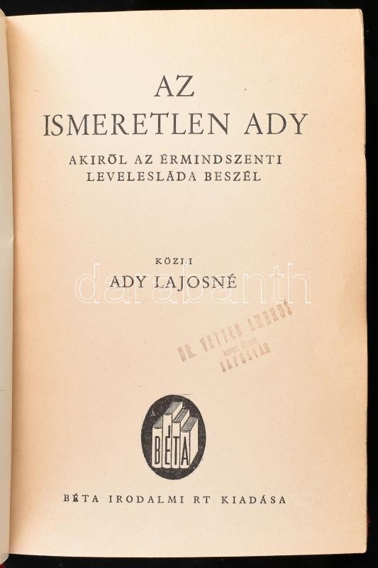 Ady Lajosné: Az ismeretlen Ady. Akiről az érmindszenti levelesláda beszél. Bp., é.n., Béta, 412 p. + 14 t. (8 levélen, 2 melléklet kihajtható). Kiadói aranyozott egészvászon-kötés, kissé sérült borítóval.