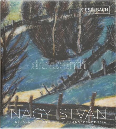 Nagy István. Tisztaság, Tömörség, Transzcendencia. Szerk.: Kieselbach Tamás. Bp., 2019., Kieselbach. Kiadói kartonált papírkötés, kiadói papír védőborítóban, bontatlan zsugorfóliában.
