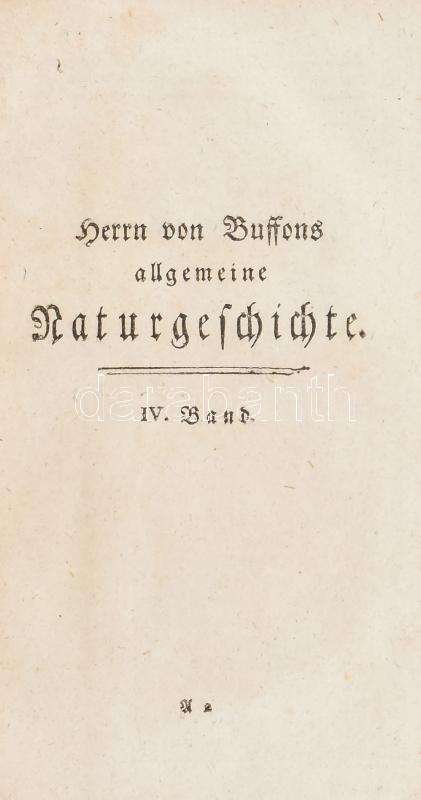 Buffon, Georges Louis Le Clerc de: Naturgeschichte der Thiere. IV. Brünn 1787. Trassler Korabeli papírkötésben, 1t rézmetszetű címkép + 148 p. + 8 t. kihajtható színes részmetszet címlap másolattal pótolt.