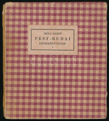 Rexa Dezső : Pest-Budai képeskönyvecske. Bp., é.n. Offcina. Kiadói papírkötésben, hiányzó, sérült gerinccel, kopott borítóval.