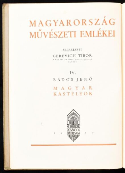Rados Jenő: Magyar kastélyok. Gerevich Tibor előszavával. Magyarország művészeti emlékei IV. köt. Bp.,1939, Műemlékek Országos Bizottsága - Kir. M. Egyetemi Nyomda, 404+1 p. +1(kihajtható térképvázlat) t.+11 (kép mellékletek) t.