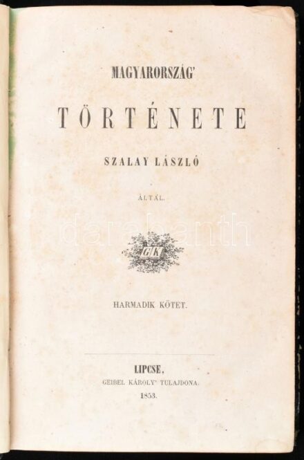 Szalay László: Magyarország története. III. kötet. A' Hunyadyakatól a' mohácsi vészig. 1437-1526. Lipcse, 1853, Geibel Károly, XII+594+2 p. Első kiadás. Kopott félvászon-kötésben, foltos lapokkal, ceruzás jegyzettekkel és