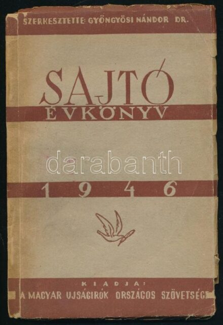 Sajtó évkönyv 1946. A Magyar Ujságírók Országos Szövetségének hivatalos kiadványa. Szerk. Gyöngyösi Nándor. Bp. 1947. MUOSZ. 96 l. A címlapot Szentgyörgyi Kornél tervezte. Fűzve, kiadói borítékban. Sérült