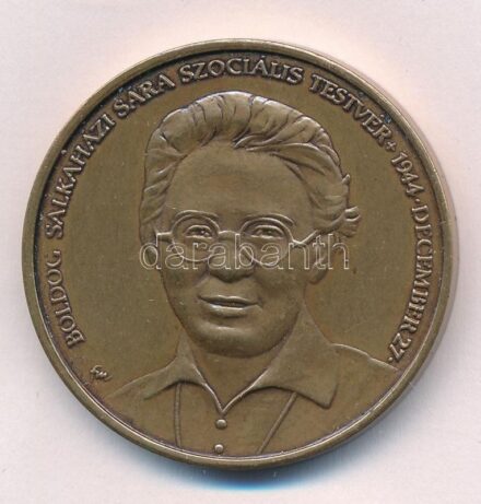Fritz Mihály (1947-) 2006. 'Boldog Salkaházi Sára szociális testvér elhunyt 1944. december 27.' kétoldalas bronz emlékérem (42,5mm) T:1-