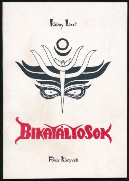 Kabay Lizett: Bikatáltosok. Debrecen, 1997, Főnix Könyvek. Kiadói papírkötés, kissé kopottas kötéssel.