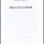 Kabay Lizett: Bikatáltosok. Debrecen, 1997, Főnix Könyvek. Kiadói papírkötés, kissé kopottas kötéssel. - Image 2