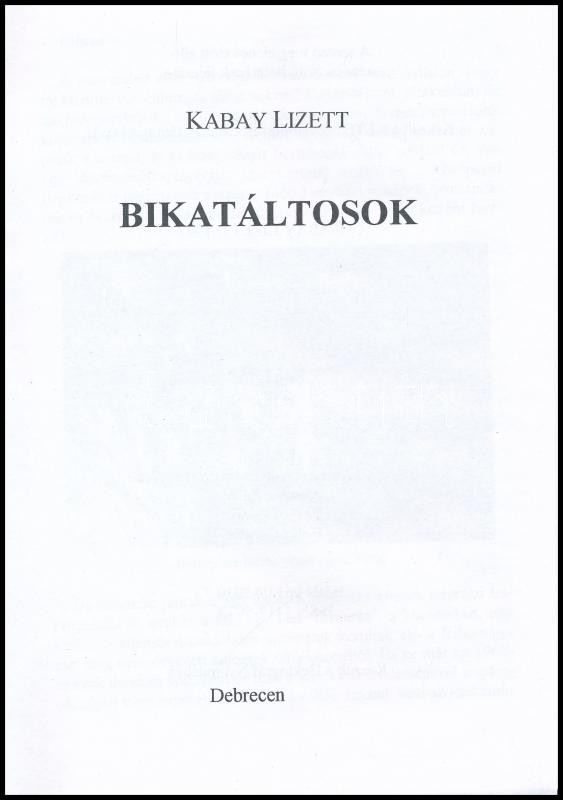 Kabay Lizett: Bikatáltosok. Debrecen, 1997, Főnix Könyvek. Kiadói papírkötés, kissé kopottas kötéssel. - Image 2