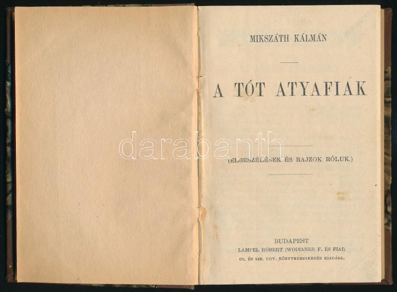 Mikszáth Kálmán: A tót atyafiak. I. füzet. Bp., Lampel R. Újrakötött félvászon kötés, kissé kopottas állapotban. - Image 2