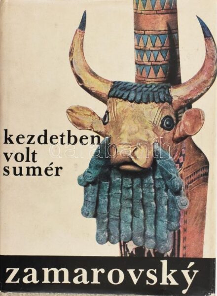 Zamarovsky, Vojtech: Kezdetben volt sumér. Bratislava, 1966.Mladé Léta. Egészvászon kötésben, papír védőborítóval.