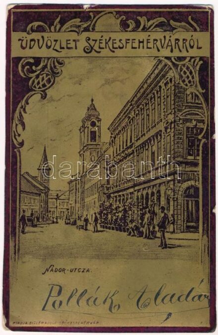 1900 Székesfehérvár, Nádor utca. Eisler Adolf kiadása. Szecessziós fémes hatású fóliás képeslap. Art Nouveau (szakadás / tear)