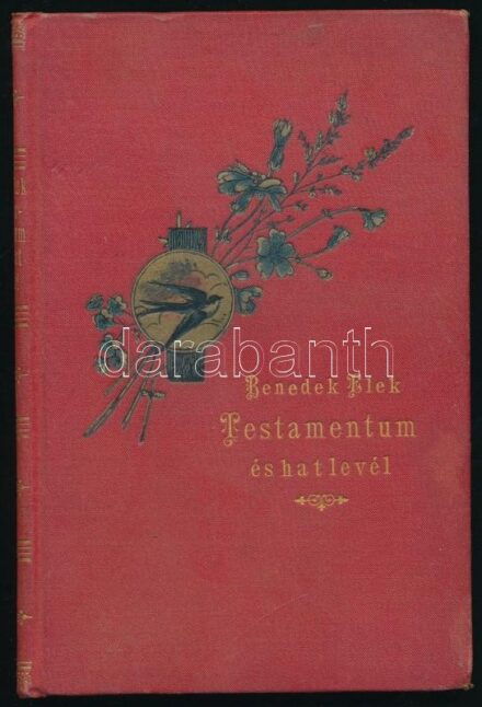 Benedek Elek: Testamentum, és hat levél. Bp., é.n., Szerzői, 95 p. Második kiadás. Leszik féle egészvászon-kötésben.