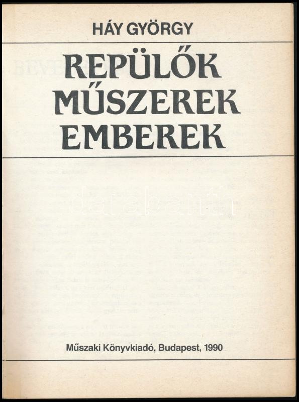 Háy György: Repülők, műszerek, emberek. Bp., 1990, Műszaki. Kiadói papírkötés, jó állapotban. - Image 2