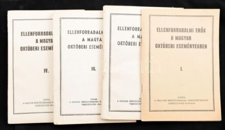 Ellenforradalmi erők a magyar októberi eseményekben I-IV. köt. Bp., én., Magyar Népköztársaság Minisztertanácsa Tájékoztatási Hivatala. Fekete-fehér fotókkal illusztrált. Kiadói papírkötés.