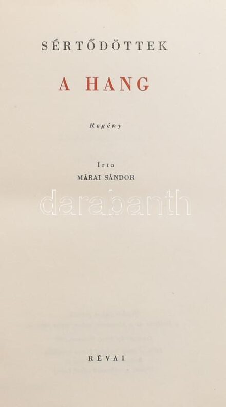 Márai Sándor: Sértődöttek. I. rész.: A hang. Bp., 1947, Révai, 296+2 p. Első kiadás! Kiadói félvászon kötés. Kis sérülésekkel