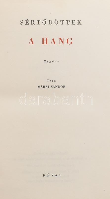 Márai Sándor: Sértődöttek. I. rész.: A hang. Bp., 1947, Révai, 296+2 p. Első kiadás! Kiadói félvászon kötés. Kis sérülésekkel