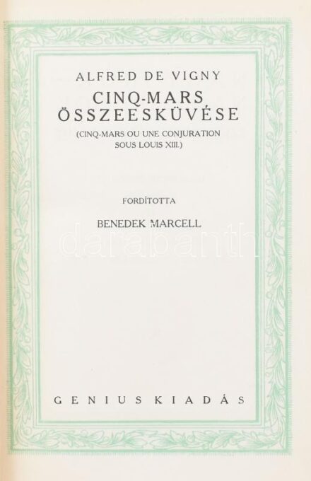Alfred de Vigny: Cinq-Mars összeesküvése. Bp., é.n. Génius. Számozott 128/1500. Kiadói félvászon kötésben.