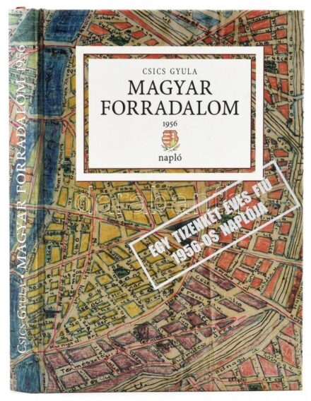 Csics Gyula: Magyar forradalom, 1956. Napló. Bp., 2006, 1956-os Intézet. 222 p. Fekete-fehér és színes képekkel illusztrált. Kiadói kartonált papírkötés, néhány lapon ceruzás aláhúzásokkal.