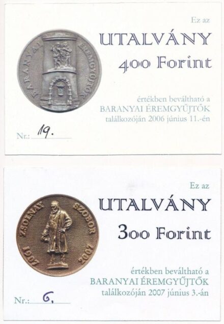 Pécs 2006. 'Baranyai Éremgyűjtők találkozója' utalvány 400Ft-ról + 2007. 'Baranyai Éremgyűjtők találkozója' utalvány 300Ft-ról T:I