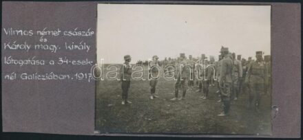 1917 Vilmos császár és IV. Károly király látogatása Galiciában a fronton a 34-eseknél / Visit of Wilhelm German Emperor and Emperor Karl in Galicia. 9x12 cm