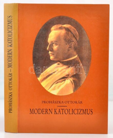 Prohászka Ottokár: Modern katolicizmus. Válogatás Prohászka Ottokár műveiből. Szerk.: Koncz Lajos. Bp., 1990, Az Apostoli Szentszék Könyvkiadója. Kartonált papírkötésben, jó állapotban.