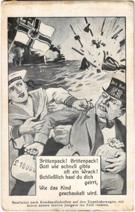 Brittenpack! Brittenpack! Jon Bull / Kaiserliche Marine. Bearbeitet nach Kreideaufschriften auf den Eisenbahnwagen, mit denen unsere braven Jungens ins Feld rückten / WWI German Navy anti-British art postcard, mariner. M. Seidler