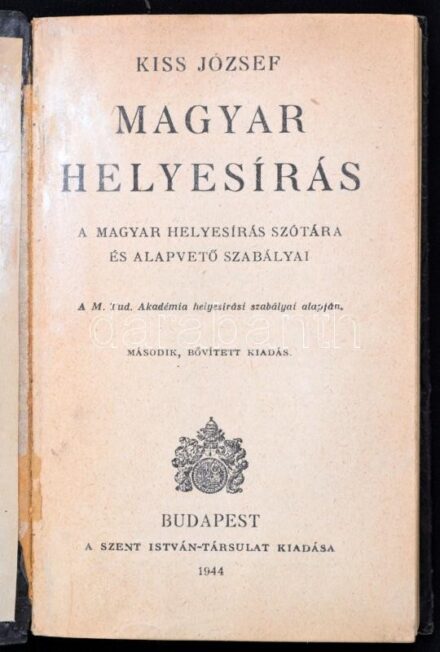 Kiss József: Magyar helyesírás. Bp.,1944, Szent István-Társulat. Második, bővített kiadás. Sérült gerincű egészbőr-kötés.