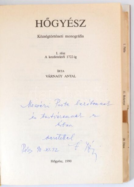 Várnagy Antal: Hőgyész. Községtörténeti monográfia. I. rész: A kezdetekről 1722-ig. Hőgyész, 1990, Nagyközségi Közös Tanács, 290 p.+11 t.(térkép-mellékletek.) Fekete-fehér fotókkal illusztrált. Kiadói nyl-kötés, kiadó