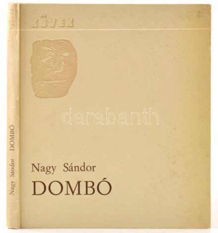 Nagy Sándor - Dombó. Újvidék, Forum Könyvkiadó, 1974. Kiadói kartonált papírkötés.