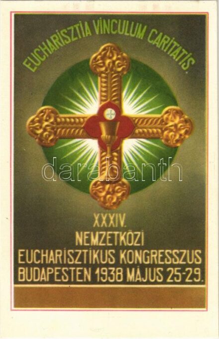 1938 Budapest XXXIV. Nemzetközi Eucharisztikus Kongresszus. Készüljünk a Magyar Kettős Szentévre! / 34th International Eucharistic Congress + 'XXXIV Nemzetközi Eucharisztikus Kongresszus Budapest 1938. május 16.' So. Stpl.