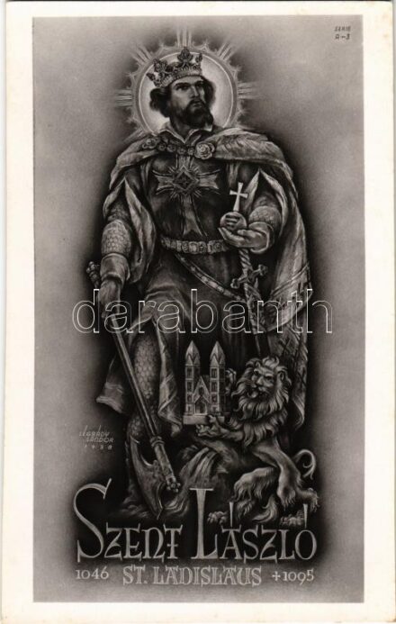 Szent László király. Árpád-ház szentjei sorozat / Saint Ladislaus Rex s: Légrády Sándor + 'Szent István Ünnepségek Esztergom 1938. aug. 15.' So. Stpl.