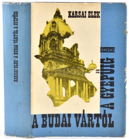 Karsai Elek: A Budai vártól a gyepűig. 1941-1945. Bp., 1965, Táncsics. Kiadói egészvászon-kötés papírborítóval.