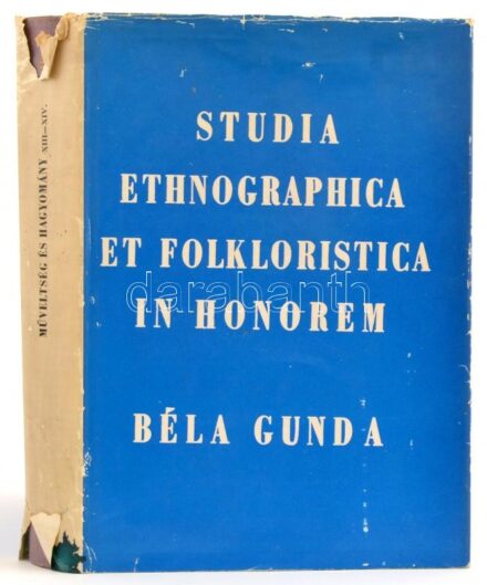 Gunda Béla: Műveltség és hagyomány - Studia ethnographica et flokloristica in honorem. Angol, francia és német nyelvű szövegekkel. Debrecen, 1971, Kossuth Lajos Tudományegyetem. Kiadói félvászon-kötés papírborítóban. Borító