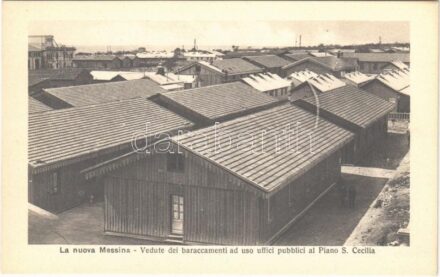 Messina, La Nuova Messina, Vedute dei baraccamenti ad uso uffici pubblici al Piano S. Cecilia / views of the barracks for public use
