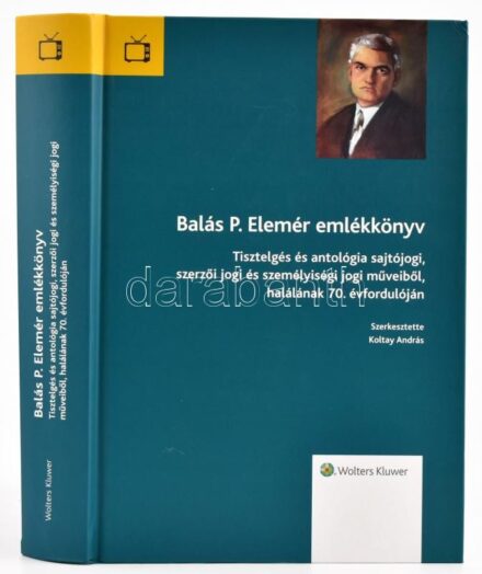 Balás P. Elemér emlékkönyv. Tisztelgés és antológia sajtójogi, szerzői jogi és személyiségi jogi műveiből halálának 70. évfordulójára. Szerk.:Koltay András. Bp., 2018., Wolter Kluwer. Kiadói papírkötés.