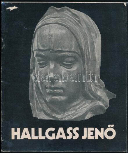 Hallgass Jenő Zoltán (Olaszország) szobrászművész kiállítása. Kulturális Kapcsolatok Intézete kiállítóterme 1978. augusztus 17 - szeptember 10. kiállítási katalógus. Kiadói papírkötés, műanyag borítóval, külső