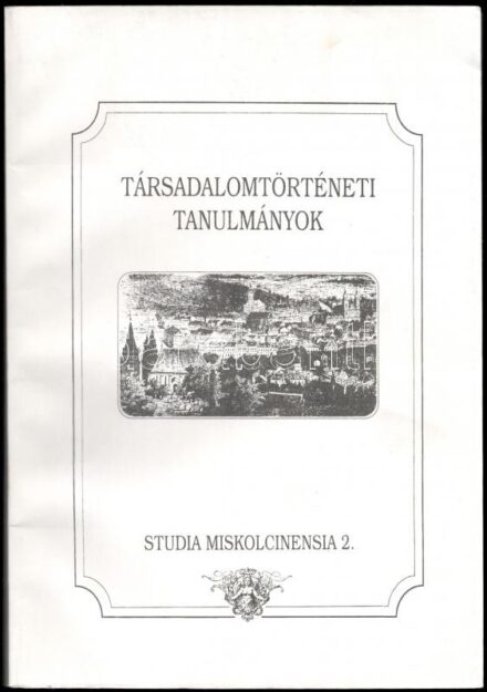 Fazekas Csaba (szerk.): Társadalomtörténeti tanulmányok. Studia Miskolcinensia 2. Miskolc, 1996., Bíbor Kiadó. Kiadói papírkötésben. Megjelent 250 példányban. Források és történetírás. Studia Miskolcinensia 4. Válogatás a