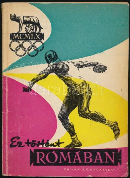 Ez történt Rómában. (A XVII. Nyári Olimpiai Játékok krónikája.) Szerk.: Szebenyi Sándor. Bp., 1960, Sport. Gazdag fekete-fehér képanyaggal illusztrált. Kiadói papírkötés, javított kötéssel.