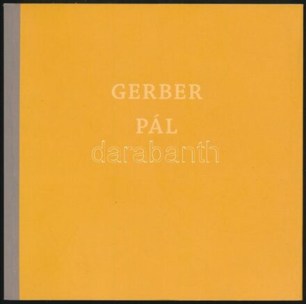 Hudra Klára: Gerber Pál. Dorottya könyvek 2. Bp, 2003, Ernst Múzeum Kht. Papírkötésben, szép állapotban.