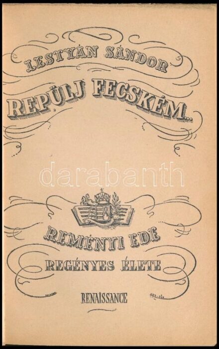 Lestyán Sándor: Repülj fecském...Reményi Ede regényes élete. Bp, 1942, Renaissance. Szakadt, foltos papírkötésben. Félig levált kötés, kijáró lapok. Számozatlan példány.