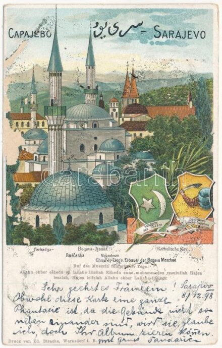 1898 (Vorläufer) Sarajevo, Ferhadija-Begova Djamia, Katholische Kirche, Bascarsia Mausoleum, Wappen des Islam Bosnisches Landes Wappen / mosque, church, mausoleum, coat of arms. Ed. Strache Art Nouveau, floral, litho