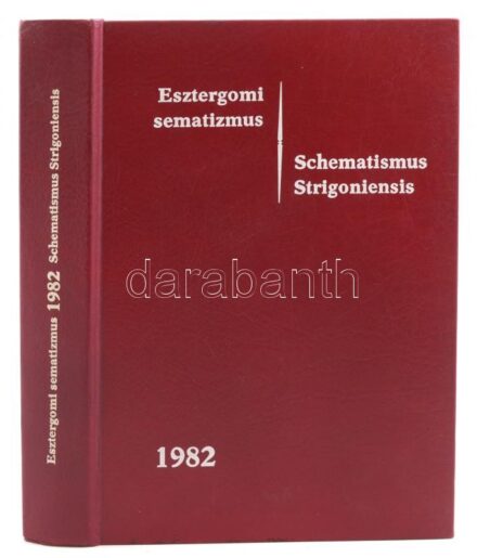 Szerkesztő: A sematizmus előkészítő munkaközösség. Esztergomi sematizmus. Esztergom. 1982. Esztergomi Főegyházmegyei Hatóság. Kiadói műbőr-kötés.