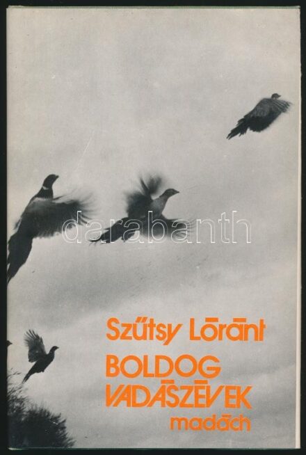 Szűtsy Lóránt: Boldog vadászévek. Bratislava (Pozsony), 1980, Madách. Fekete-fehér fotókkal illusztrált. Kiadói egészvászon-kötésben, kissé szakadt kiadói papír védőborítóban